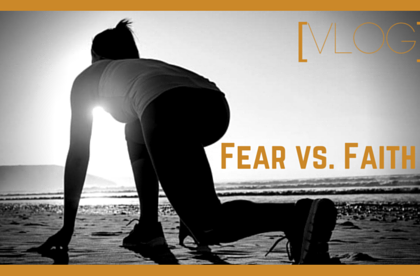 [VLOG] FEAR vs. FAITH: Motivational Enemies or Allies?